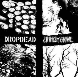 Unholy Grave : Unholy Grave - Dropdead